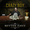 Crazy Boy - Better Dayz Chicano Rap