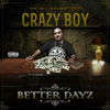 Crazy Boy - Better Dayz Chicano Rap