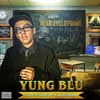 Yung Blu - Nexxlevelofgame Chicano Rap
