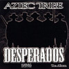 Aztec Tribe - Desperados Chicano Rap