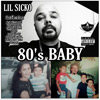 Lil Sicko - 80's Baby Chicano Rap