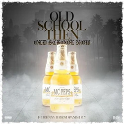 MC Peps - Old School Then Old School Now Chicano Rap