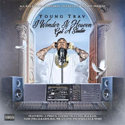 Young Trav - I Wonder If Heaven Got A Studio Chicano Rap