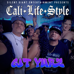 Cali Life Style - Git Yurz Chicano Rap