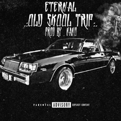 Eternal - Old Skool Trip Chicano Rap