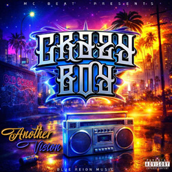 Crazy Boy - Another Vision Chicano Rap