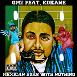GMZ - Mexican Born With Nothing