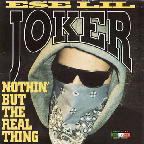 Ese Lil Joker - Nothin But The Real Thing Chicano Rap
