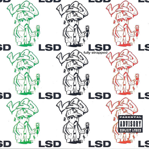 LSD - Fully Strapped Chicano Rap