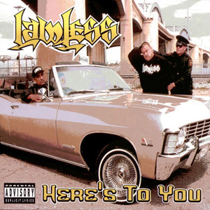 Lawless - Here's To You Chicano Rap