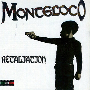 Monteloco - Retaliation Chicano Rap