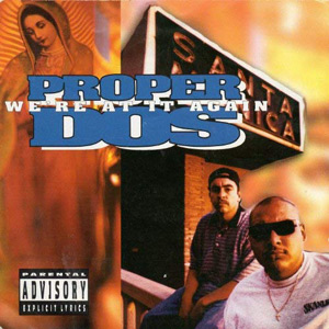 Proper Dos - We're At It Again Chicano Rap